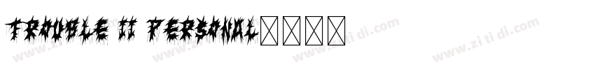 TROUBLE II Personal字体转换